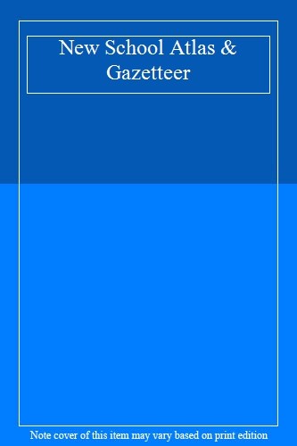 New school atlas gazetteer - new, &
